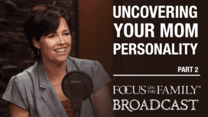 Uncovering Your Mom Personality (Part 2 of 2)