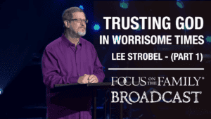 Trusting God in Worrisome Times (Part 1 of 2)