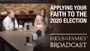 Applying Your Faith to the 2020 Election