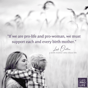 A birth mother kisses her son's cheek under a Leah Outten quote about supporting women in open adoption.
